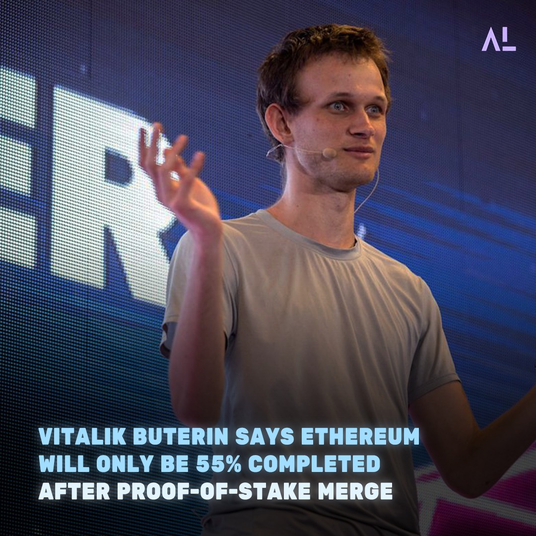  Vitalik Buterin Says Ethereum Will Only Be 55% Complete After Merge