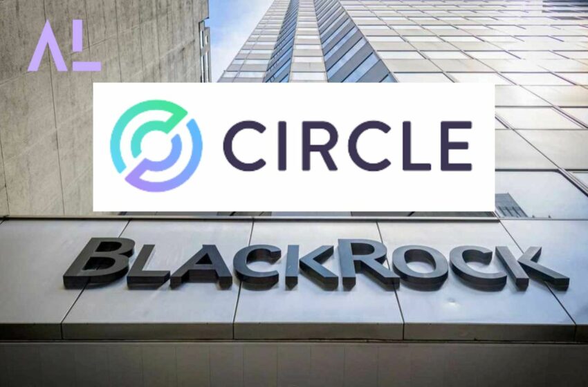  Circle Starts to Transfer USDC into a Blackrock-managed Fund After Previously Announcing The Launch of Euro Coin